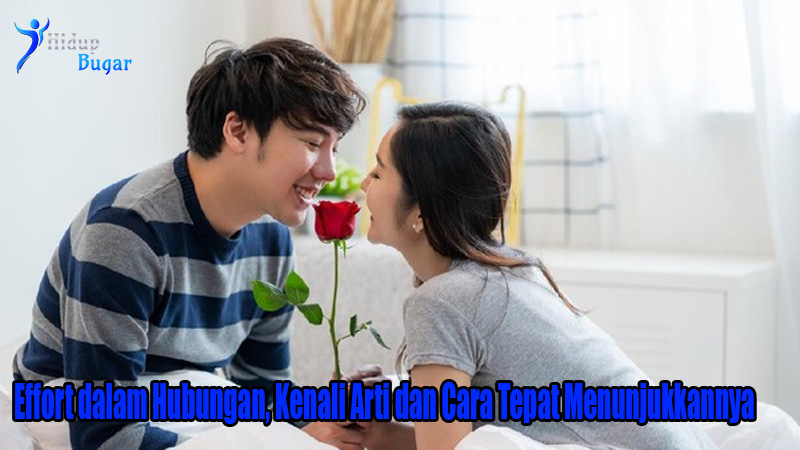 Effort dalam Hubungan: Memahami Artinya