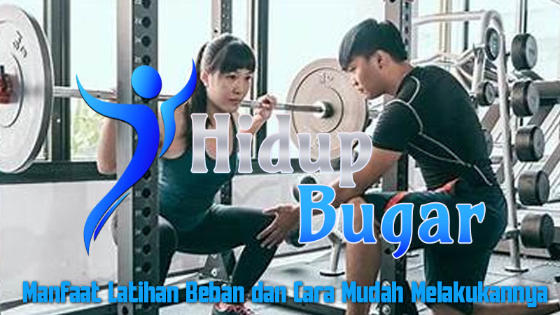Manfaat Latihan Beban dan Cara Mudah Melakukannya