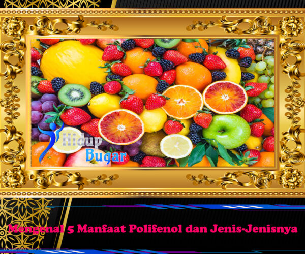 Mengenal 5 Manfaat Polifenol dan Jenis-Jenisnya
