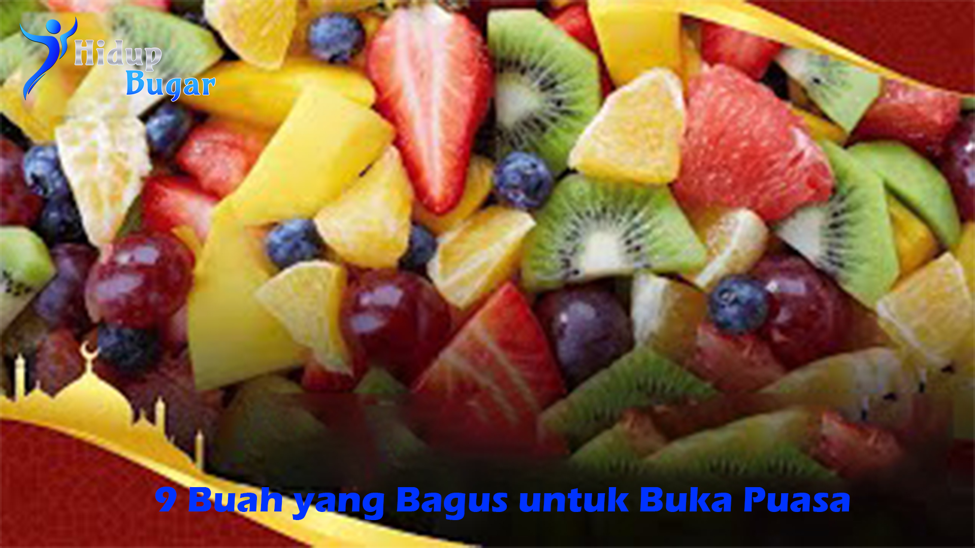 9 Buah yang Bagus untuk Buka Puasa