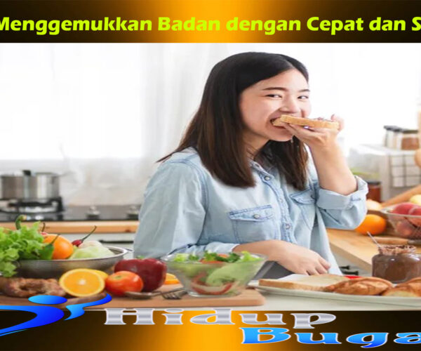 Cara Menggemukkan Badan dengan Cepat dan Sehat