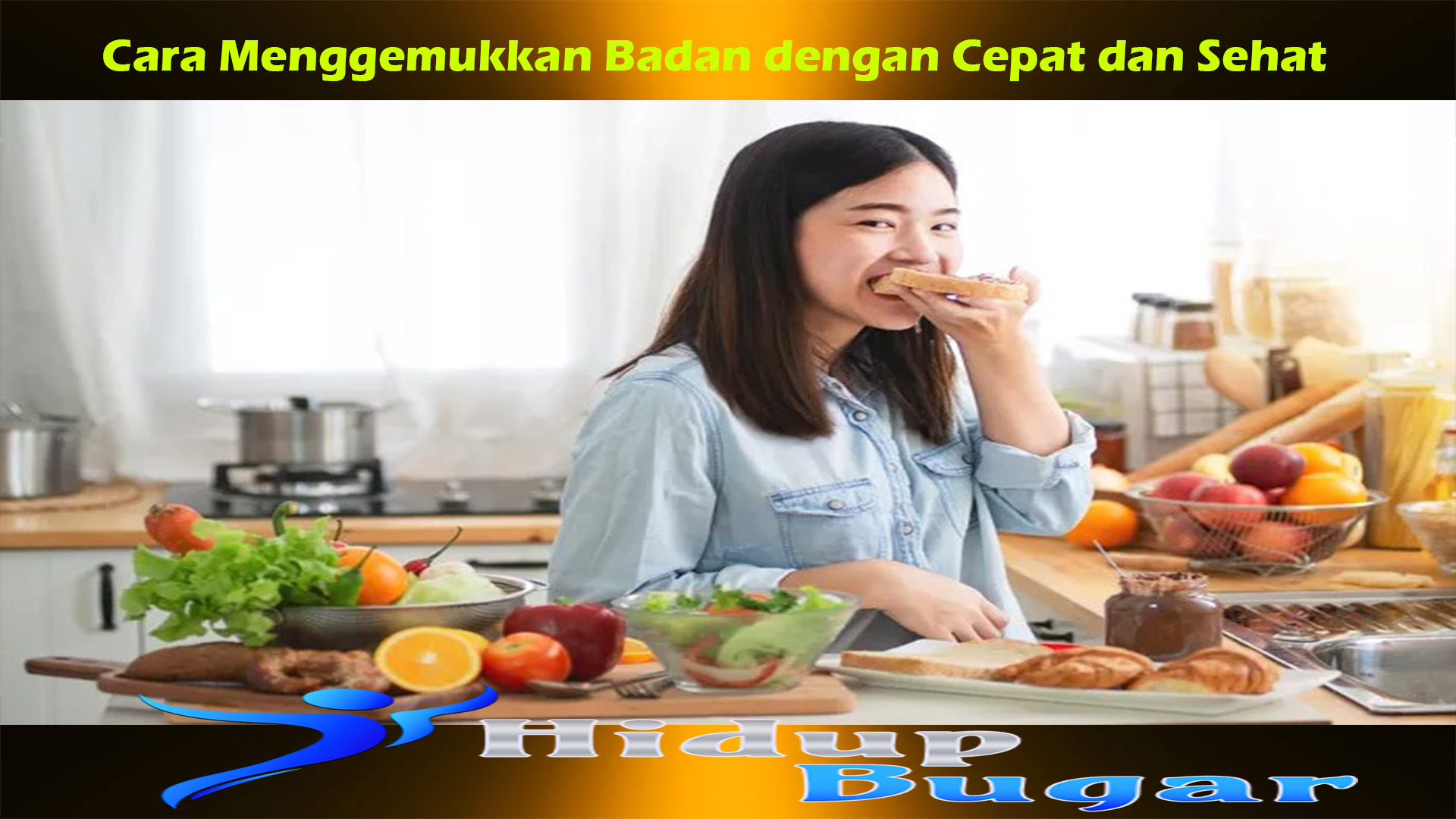 Cara Menggemukkan Badan dengan Cepat dan Sehat