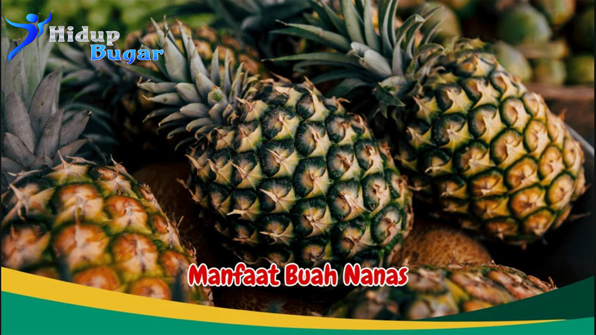 Manfaat Buah Nanas bagi Kesehatan