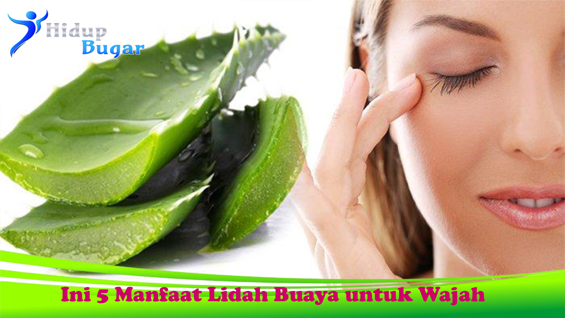 Ini 5 Manfaat Lidah Buaya untuk Wajah